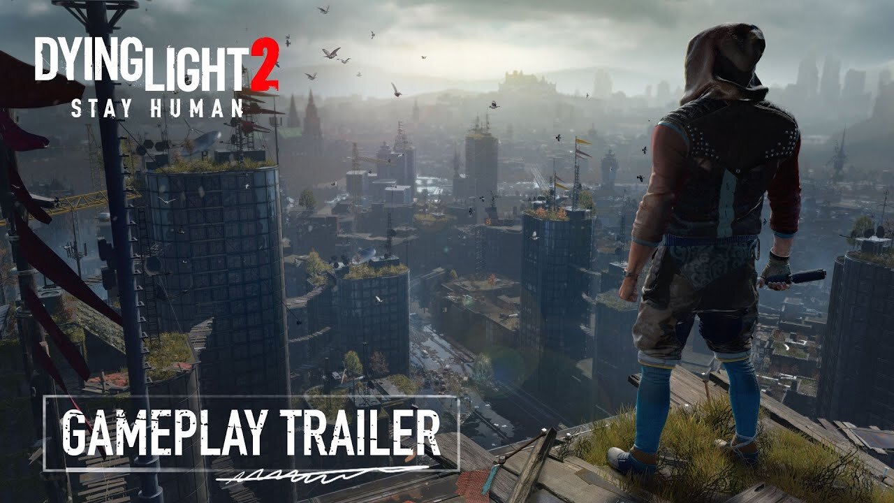 Dying Light 2 Stay Human - Gameplay Trailer