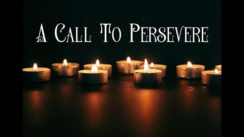 A Call To Persevere