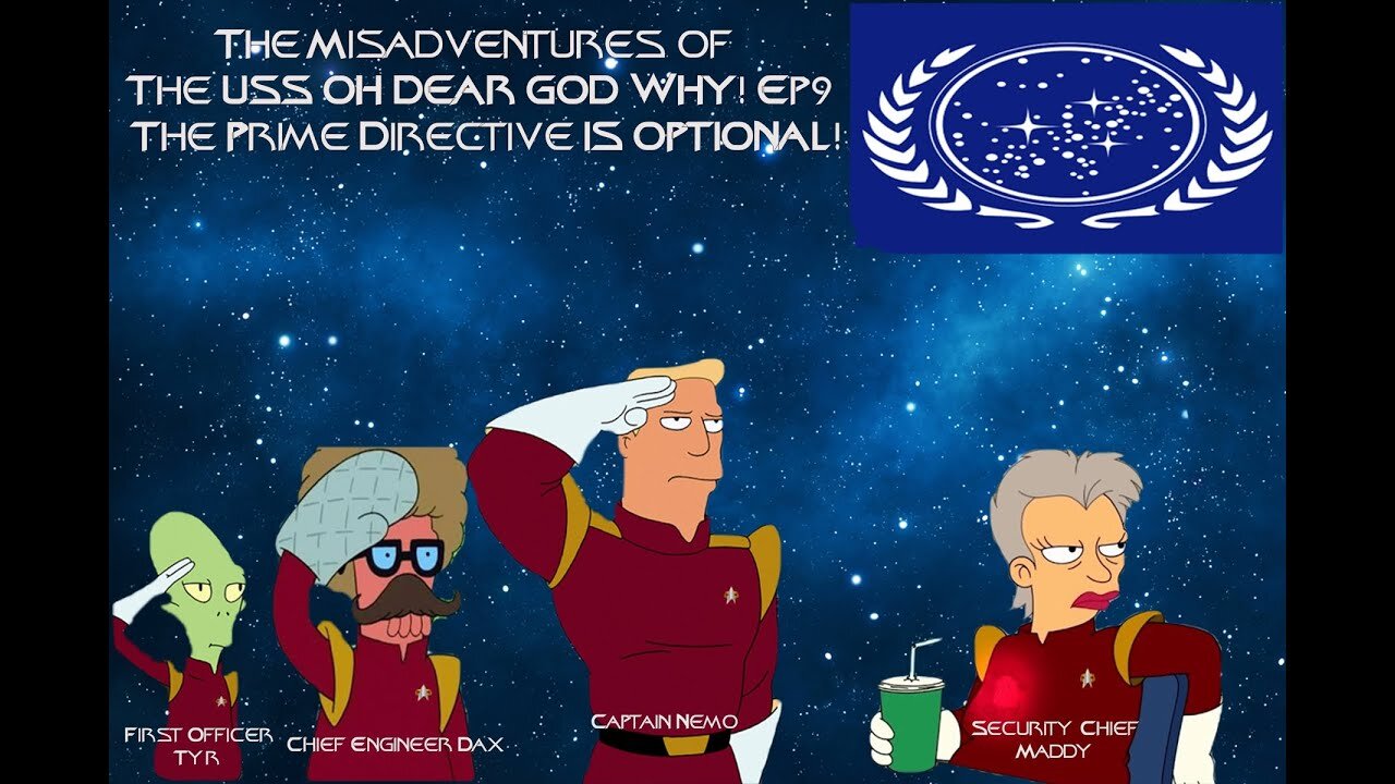 The Misadventures of the USS Oh Dear God Why Ep9: The Prime Directive Is Optional!