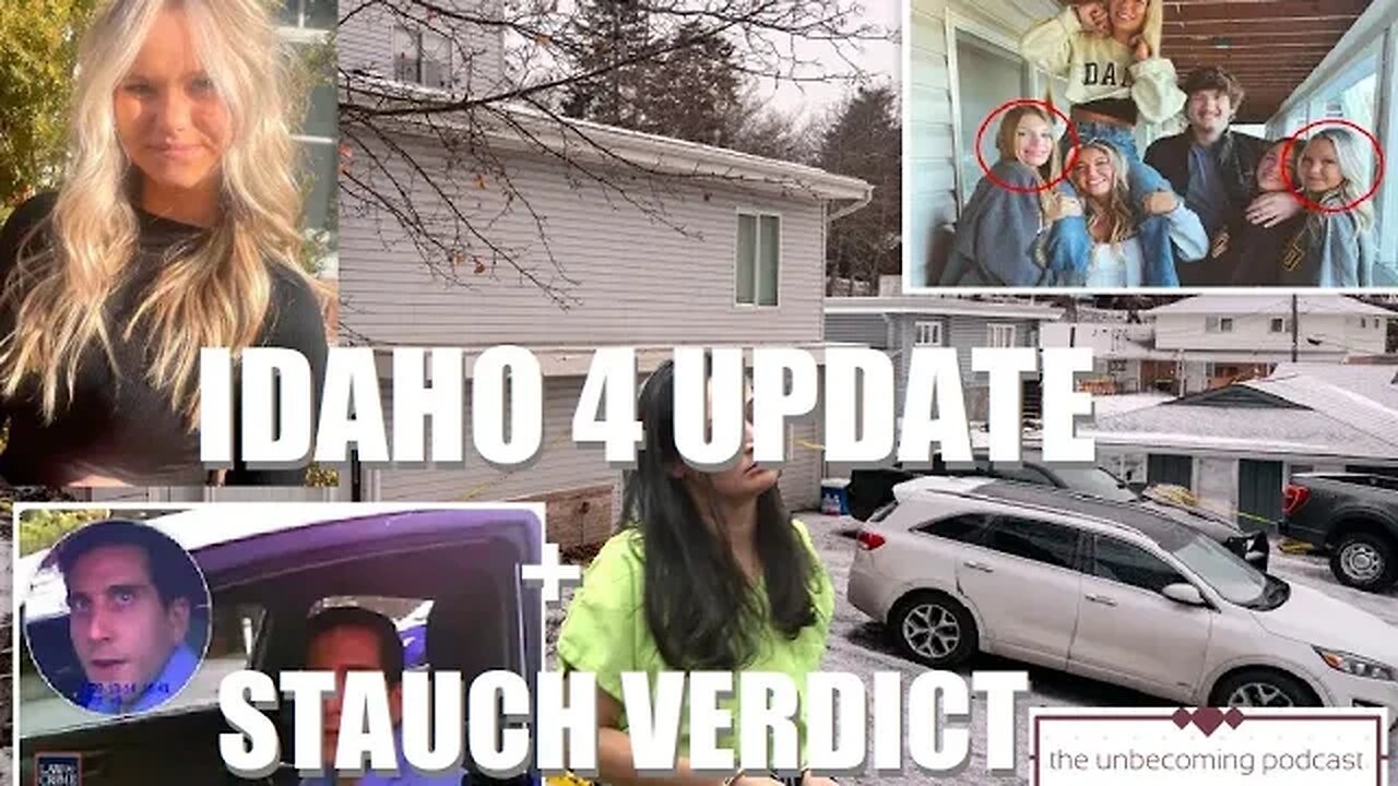 IDAHO 4 UPDATE + LETECIA STAUCH GUILTY OF MURDER