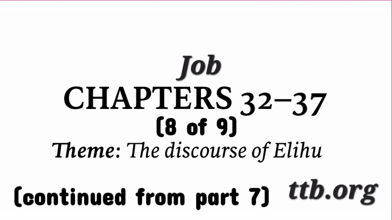 Job Chapters 32-37 (Bible Study) (8 of 9)