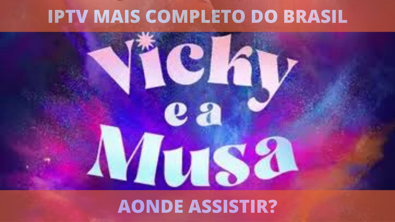 Aonde assistir a série VICKY E A MUSA