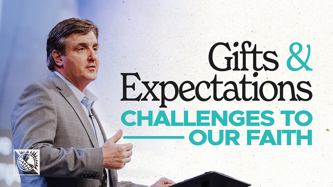 Gifts & Expectations [Challenges to Our Faith]