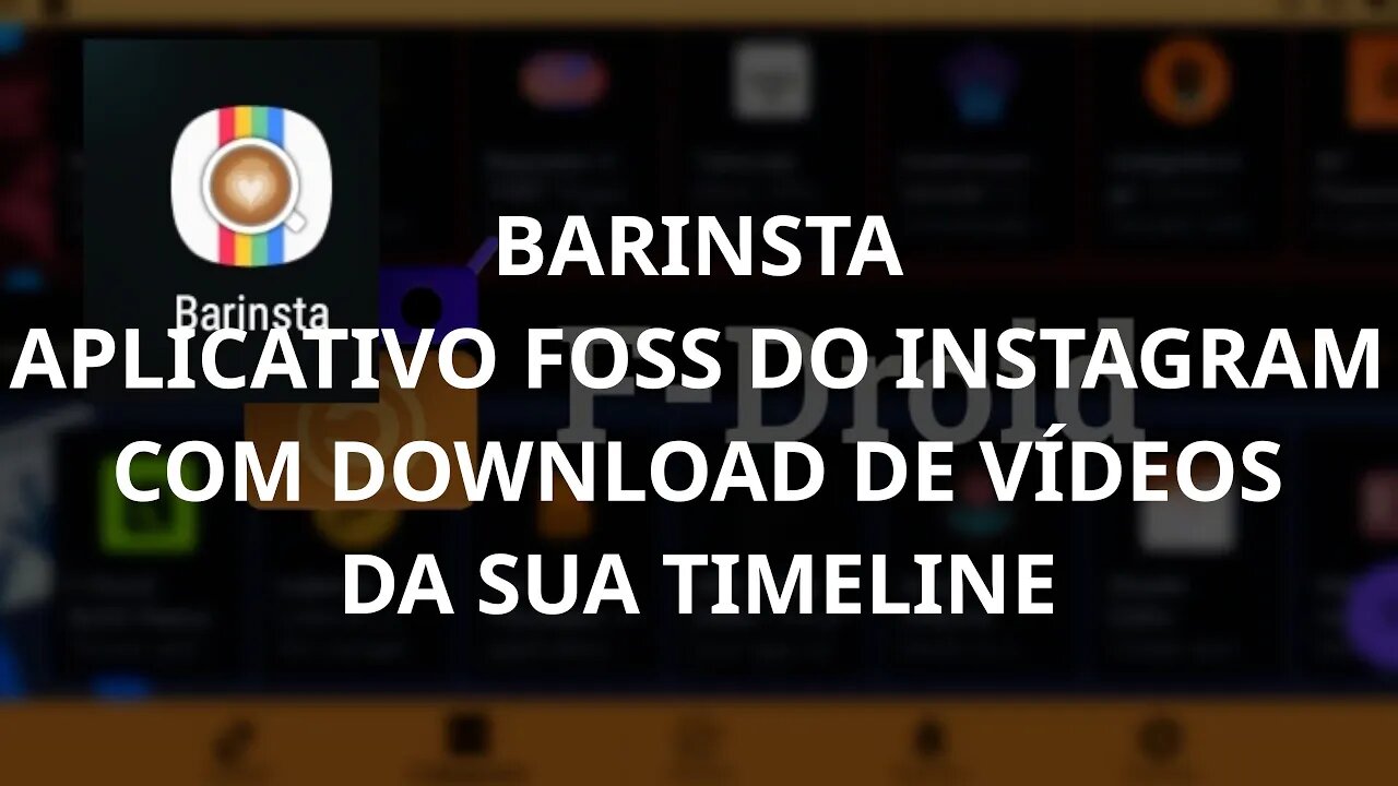 BARINSTA - APLICATIVO FOSS DO INSTAGRAM COM DOWNLOAD DE VÍDEOSDA SUA TIMELINE