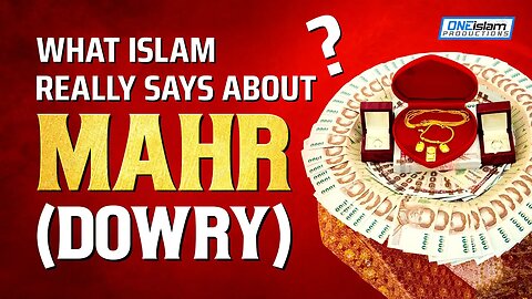 What Islam Really Says About MAHR (Dowry)