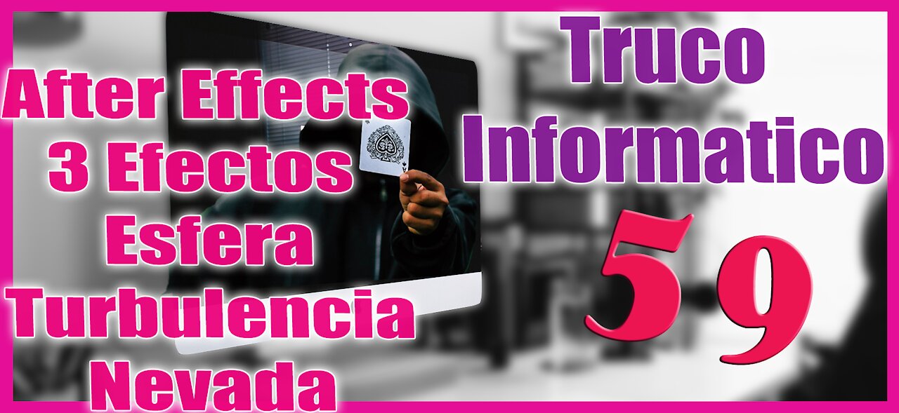 Truco Informático 59 Lo que puedes hacer con AFTER EFFECTS 👌 EFECTOS VISUALES, ESFERA, TURBULENCIA