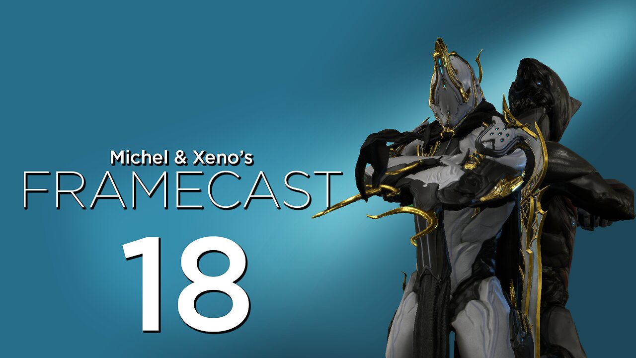 Is Warframe becoming too Easy? - FrameCast #18 Feat. XandyPants