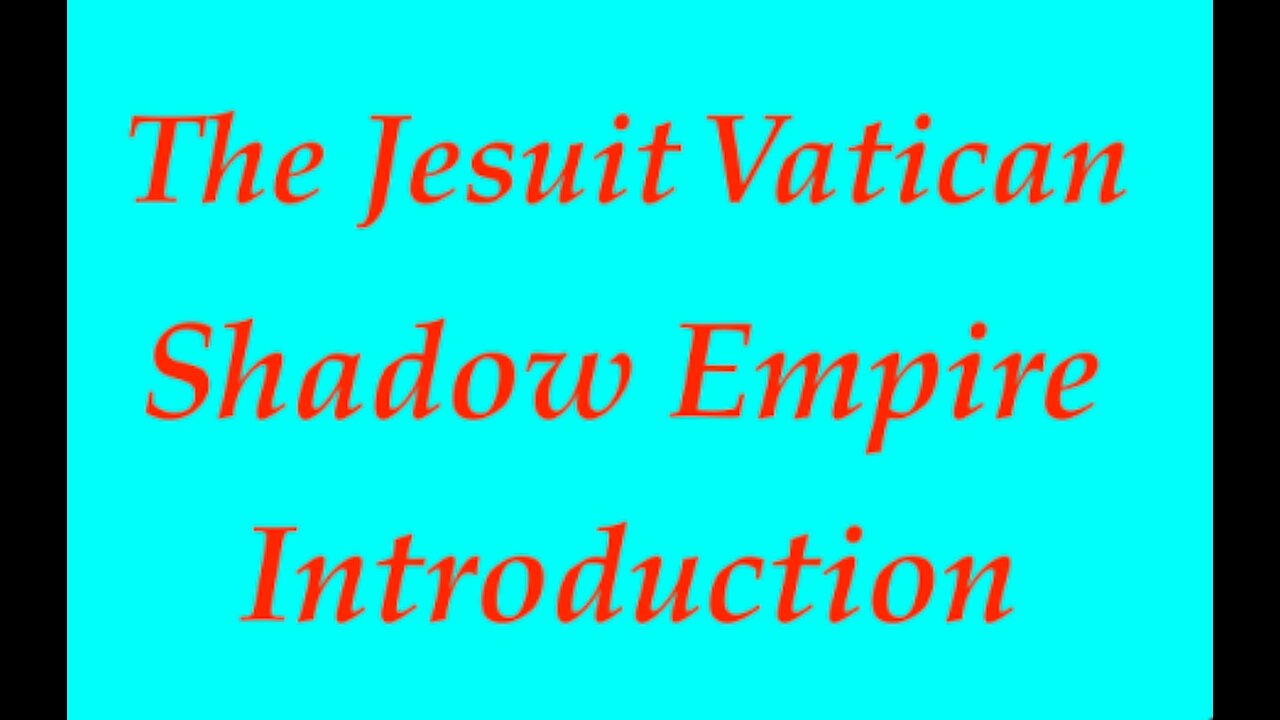 The Jesuit Vatican Shadow Empire 01 - Intro