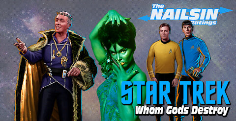 The Nailsin Ratings:Star Trek - Whom Gods Destroy