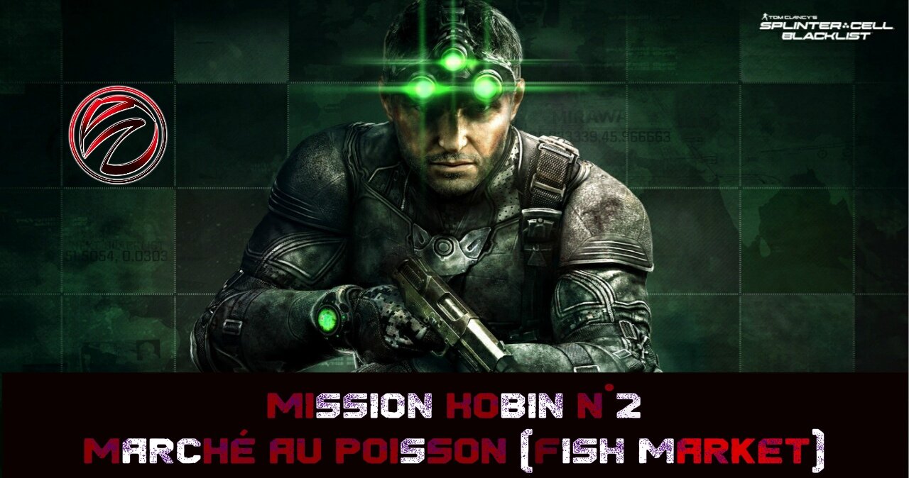 Splinter Cell Blacklist [Mission Kobin N°2] 🐟Marché au Poisson🐟 (Fish Market)