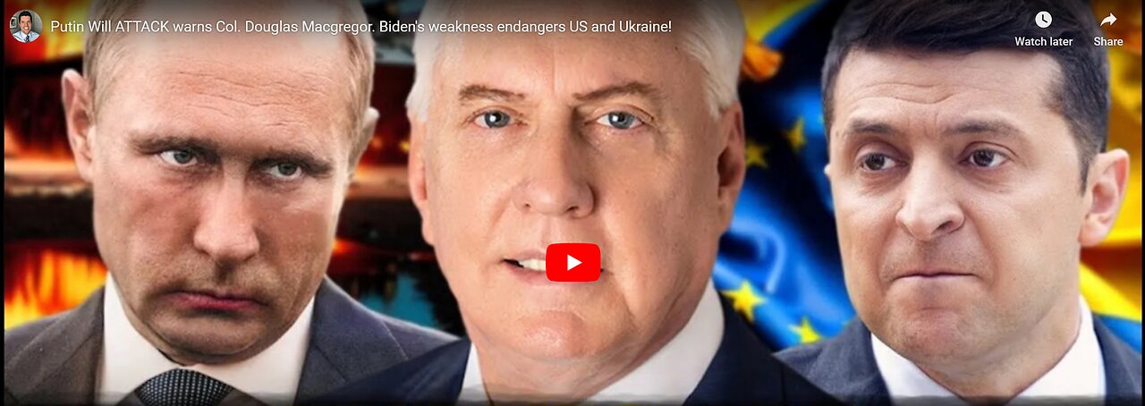 Putin Will Attack Warns Col_ Douglas Macgregor! Biden Endangers US & Ukraine!