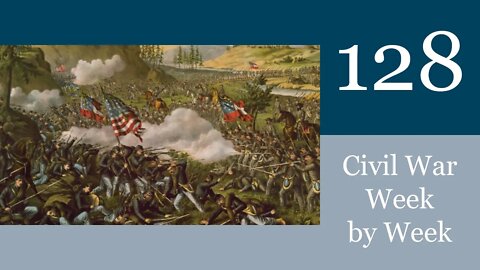 Civil War Week By Week Episode 128. River of Death (September 18th - 24th 1863)