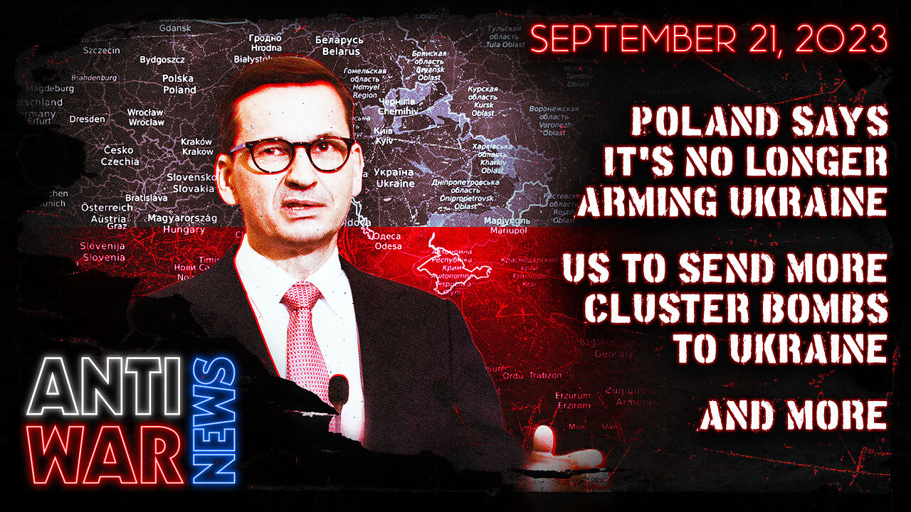 Poland Says It's No Longer Arming Ukraine, US to Send More Cluster Bombs to Ukraine, and More
