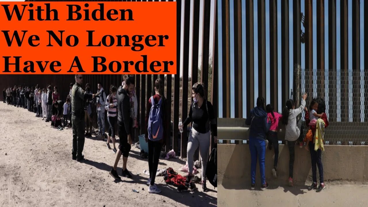 With Joe Biden as our President we do not have a border anymore.