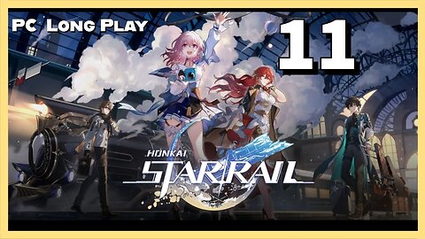 Lets Play Honkai: Star Rail (PC Long Play) - Episode 11