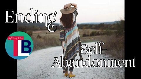 Ending Self-abandonment