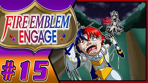 I Had No Hope!!! Fire Emblem Engage Part 15