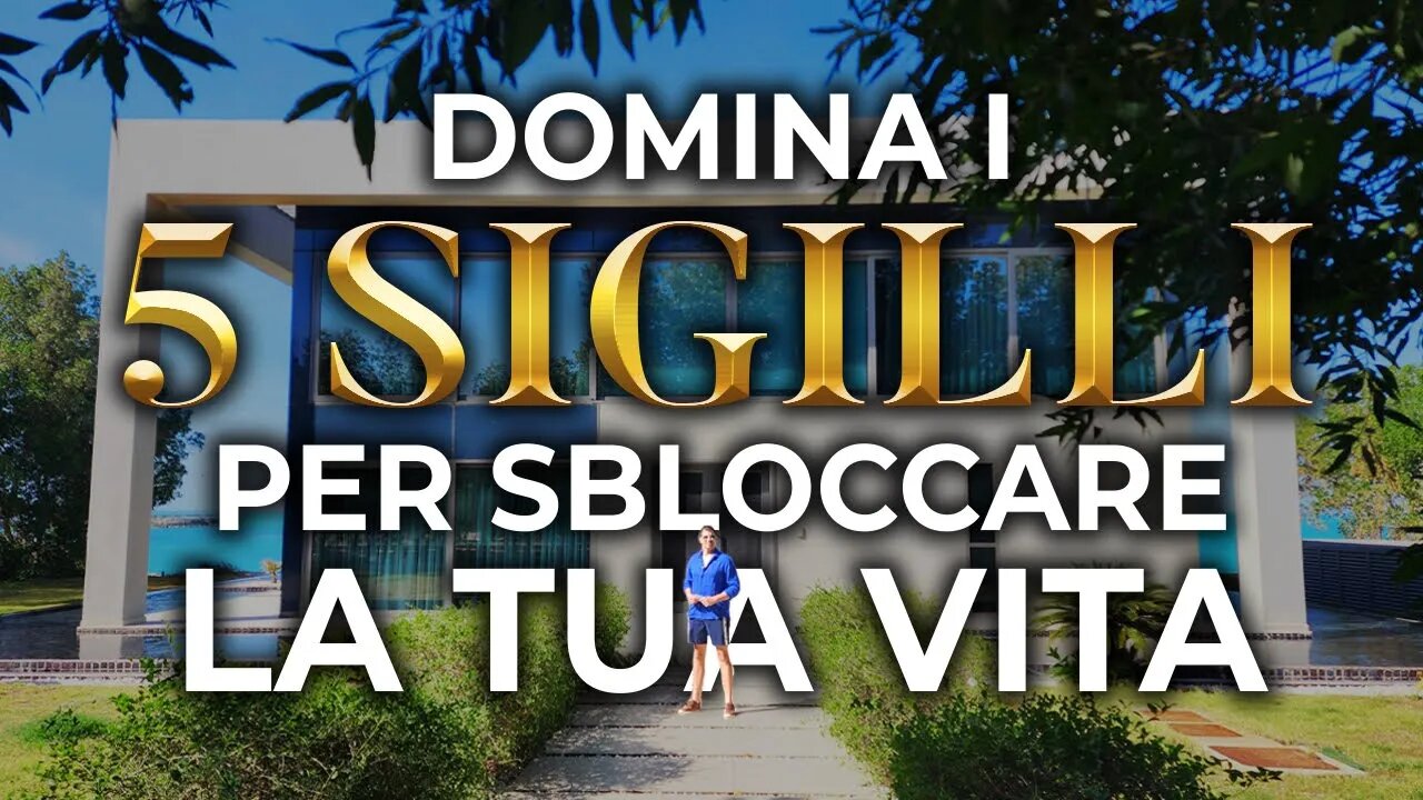 Dominare i 5 Sigilli per SBLOCCARE LA TUA VITA