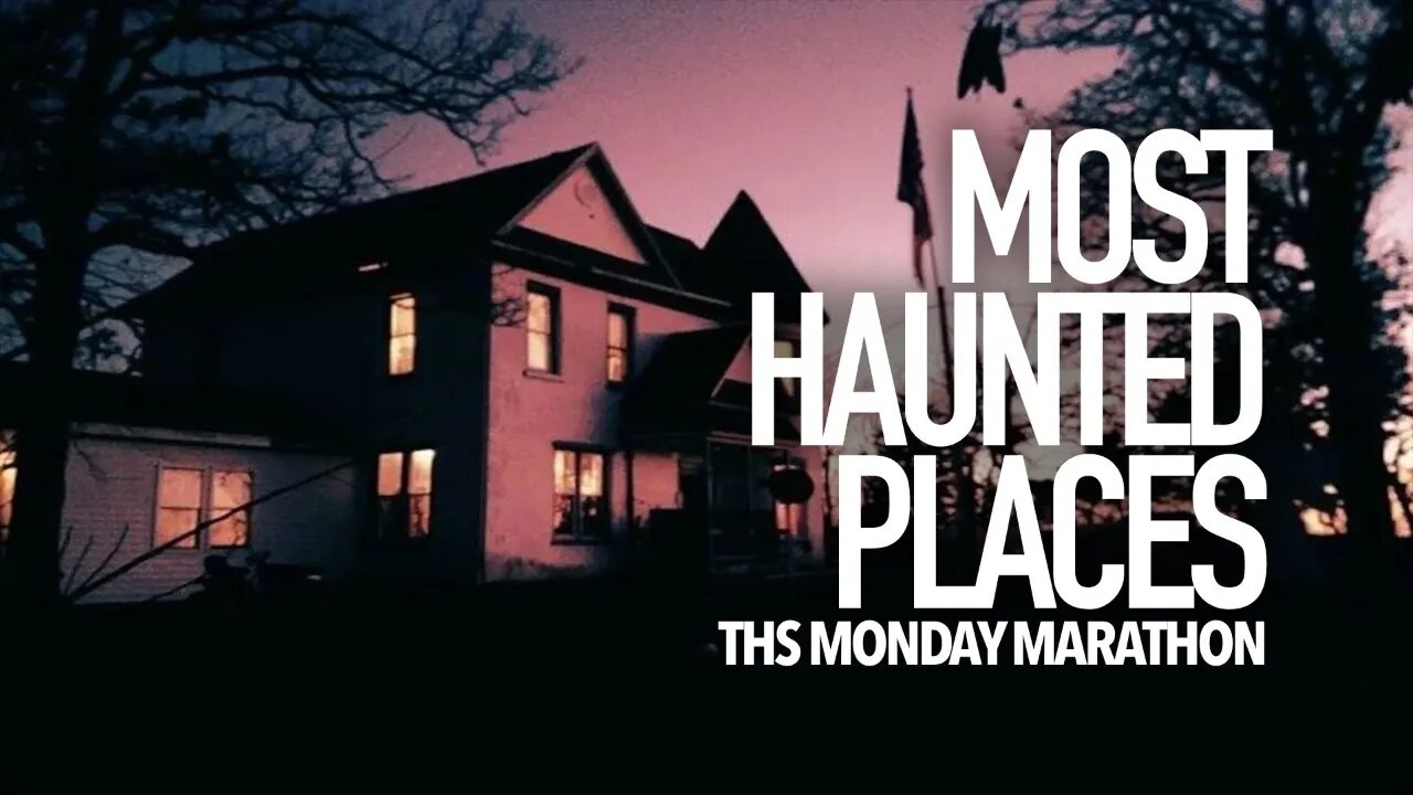 The MOST HAUNTED Places || THS Monday Marathon