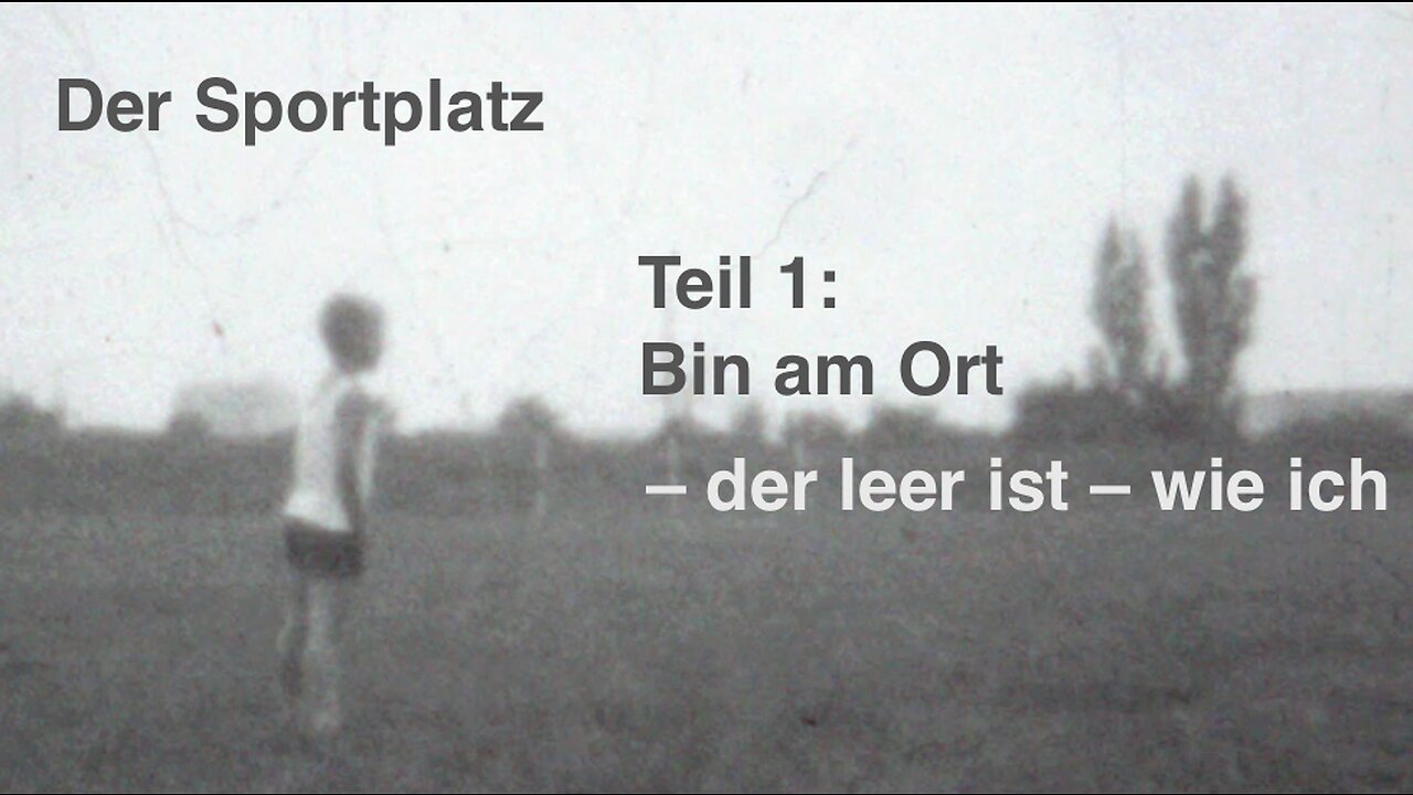 Der Sportplatz Teil 1: Bin am Ort (Dasein, Existenz, Existentialismus, Existenzphilosophie)