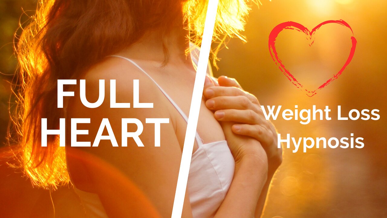 Full Heart Weight Loss Hypnosis - Binaural - Love Yourself