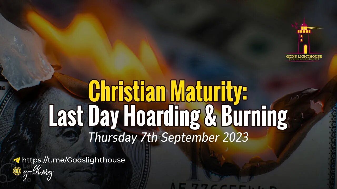 (B) Last Day Hoarding & Burning ~ Christian Maturity ~ || Ita Udoh