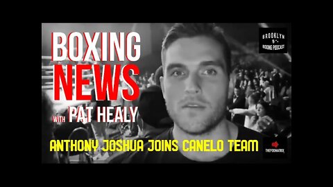 BOXING NEWS - ANTHONY JOSHUA JOINS CANELO TEAM