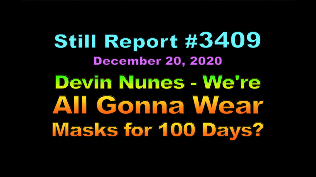 Devin Nunes - “We’re Gonna Wear Masks for 100 Days?”, 3409