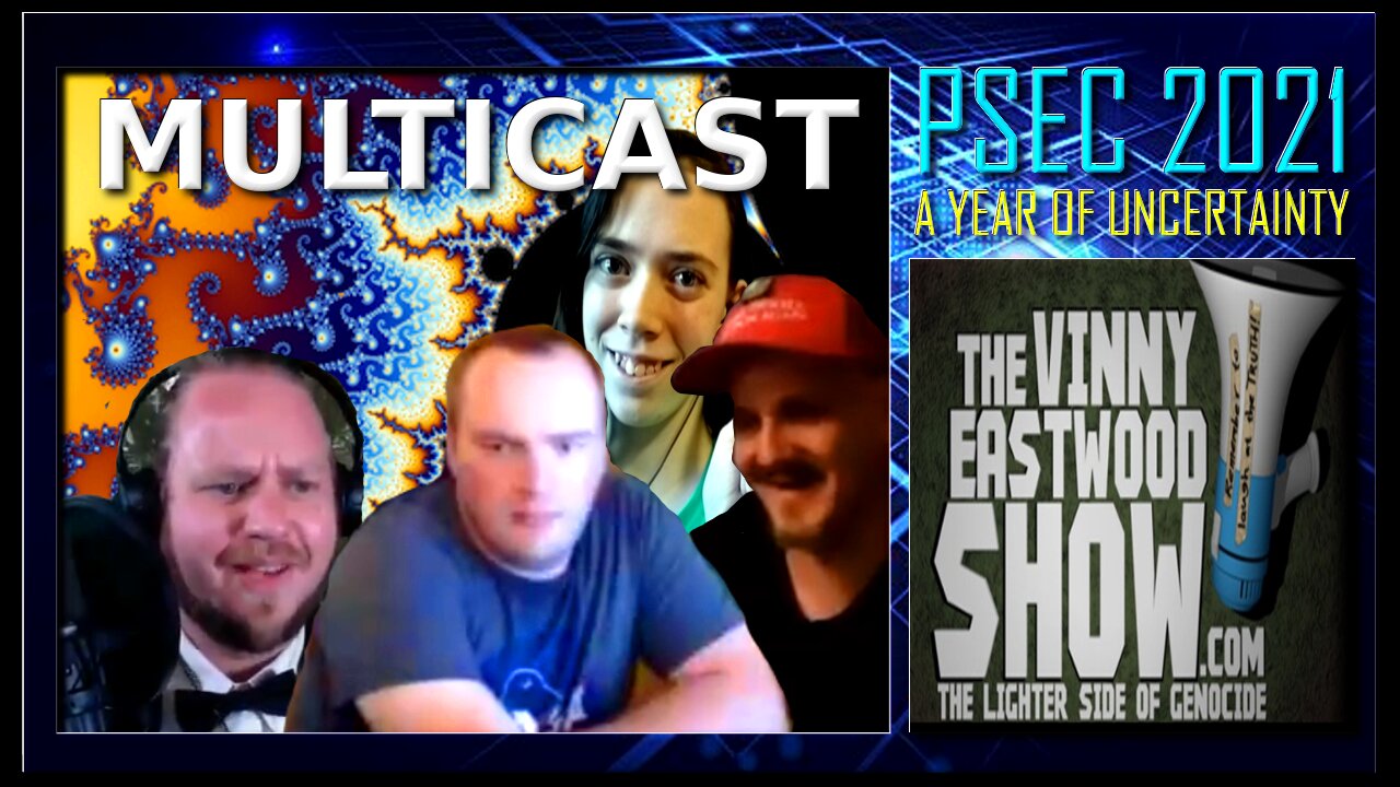 PSEC - 2021 - Vinny Eastwood Show MULTICAST | FULL | 432hz [hd 720p]