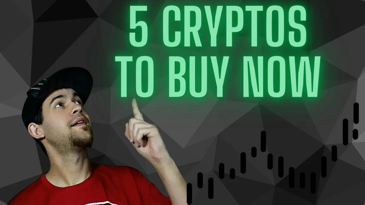 5 Cryptos To BUY NOW