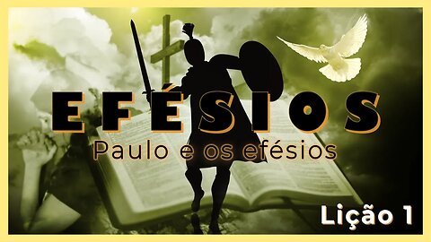 Lição 1 - Paulo aos Efésios - 3 Trimestre de 2023 #poder #Efésios #Jesus Cristo #Corpo #Edifício