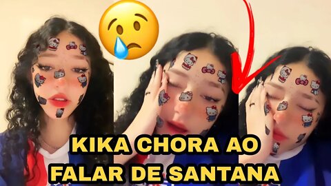 KIKA DEFENDE SANTANA E SE EMOCIONA😔😥