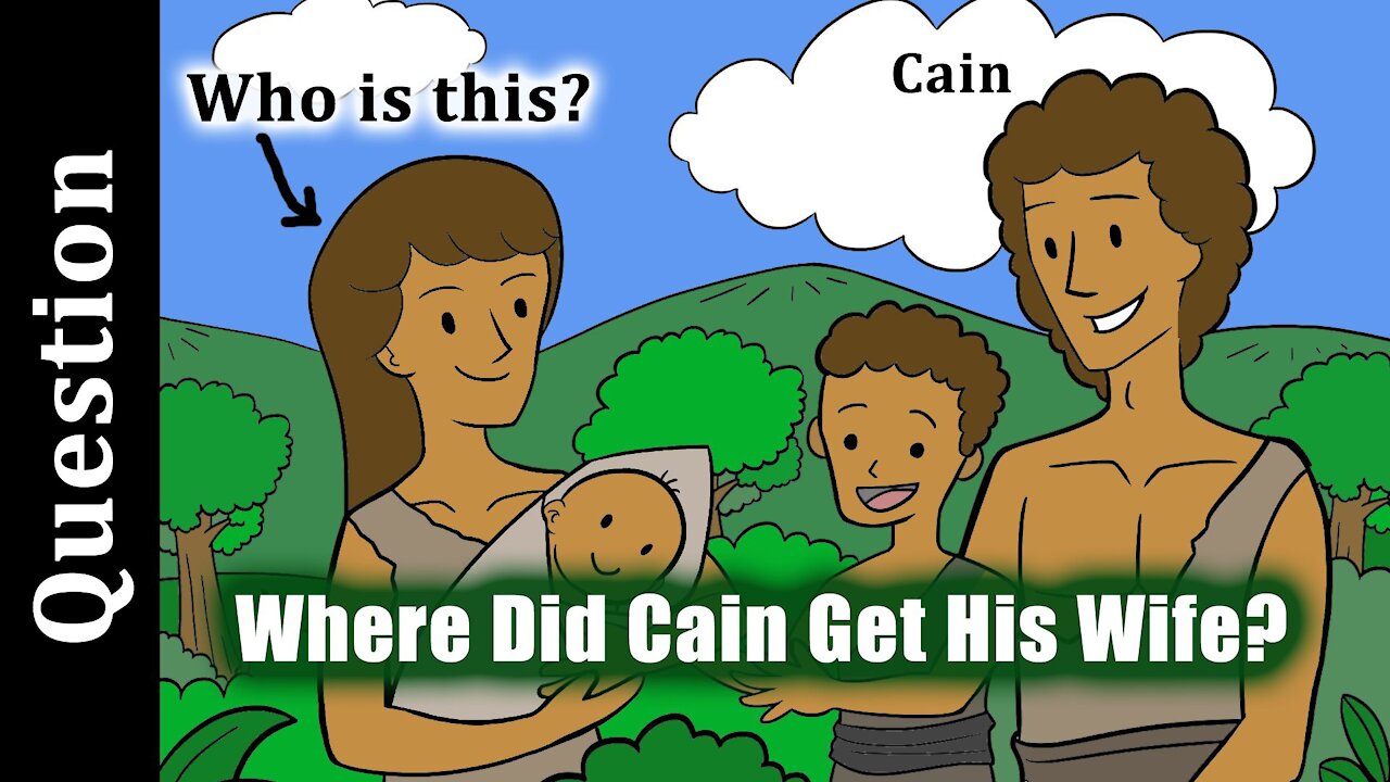 Where Did Cain Get His Wife?