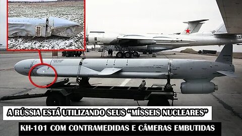 A Rússia Está Utilizando Seus “Mísseis Nucleares” Kh-101 Com Contramedidas E Câmeras Embutidas