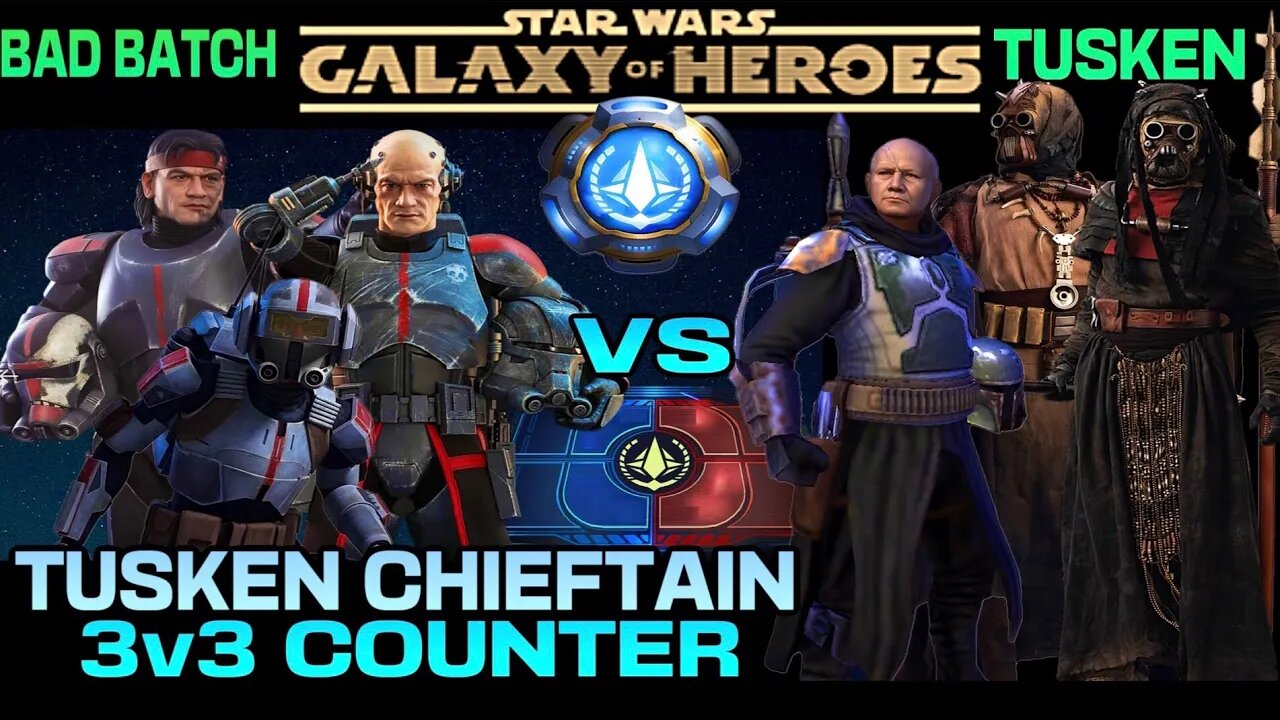 [3v3] TUSKEN CHIEFTAIN COUNTER w/BAD BATCH - SWGOH/GAC