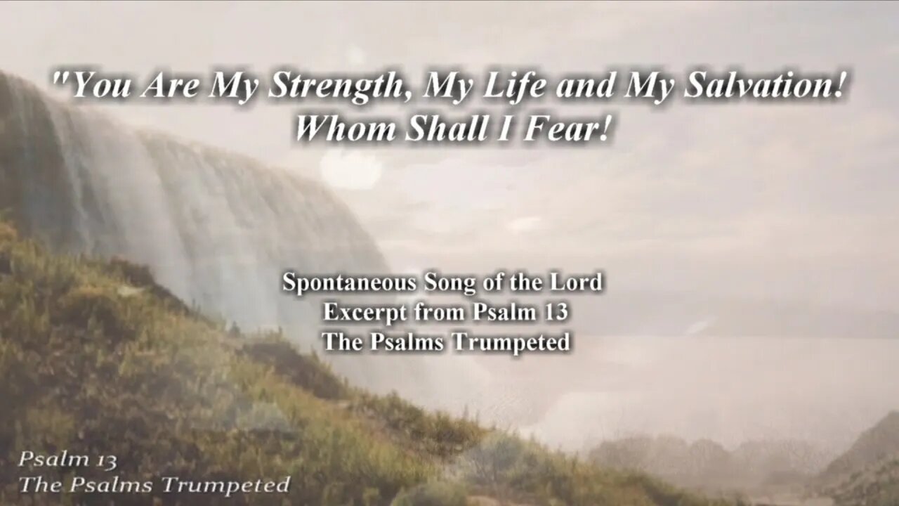 "You Are My Joy, My Strength and My Salvation" - Excerpt of spontaneous song from Psalm 13