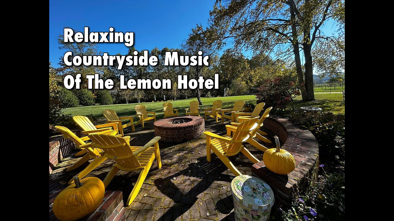 Relaxing Countryside Music Of The Lemon Hotel! Inside The Bed And Breakfast Getaway! #relaxingmusic