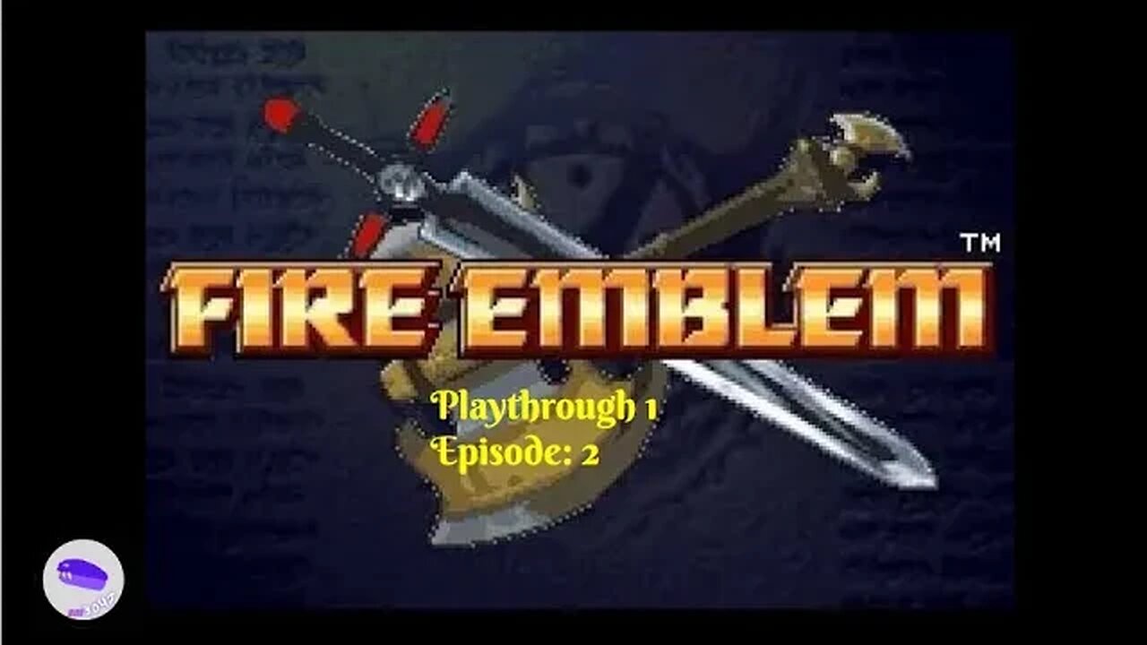 Fe7 playthrough 1 episode 2