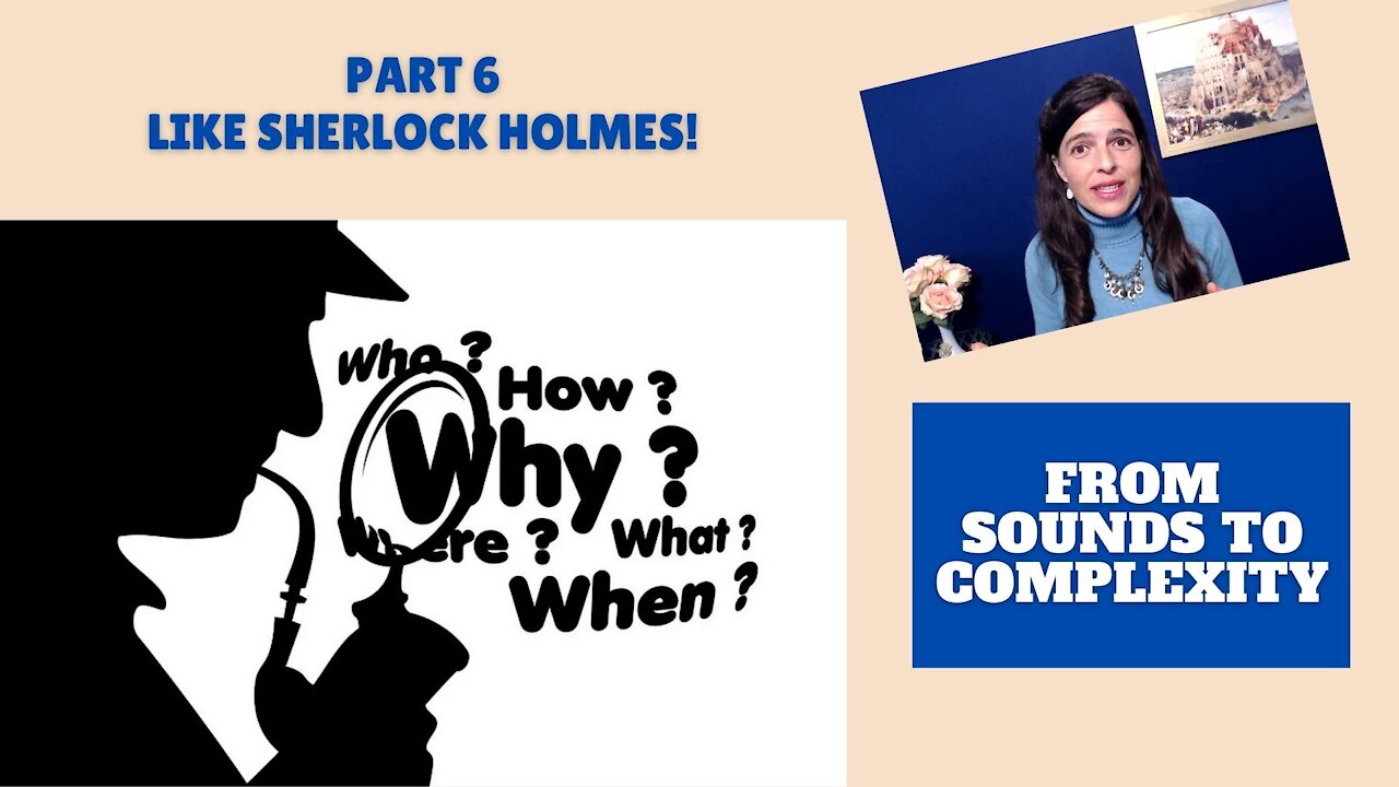 Sounds and Meaning - Part 6: Like Sherlock Holmes!