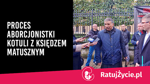 Proces aborcjonistki Kotuli z księdzem Matusznym
