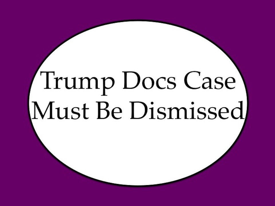 Trump Docs Case Must Be Dismissed