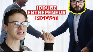 Idubbz Entrepreneurs - Pigcast