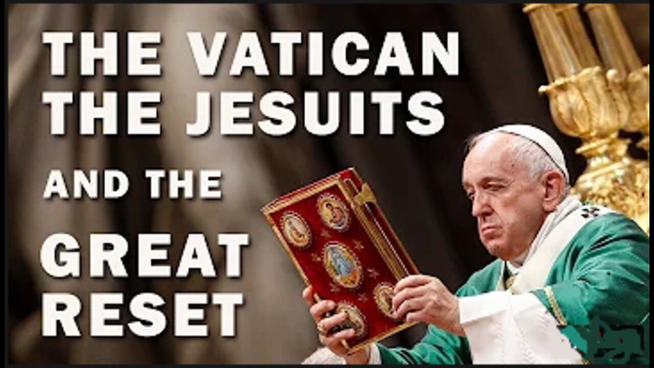 The Vatican, the Jesuits, and the Great Reset _ Tim Alberino