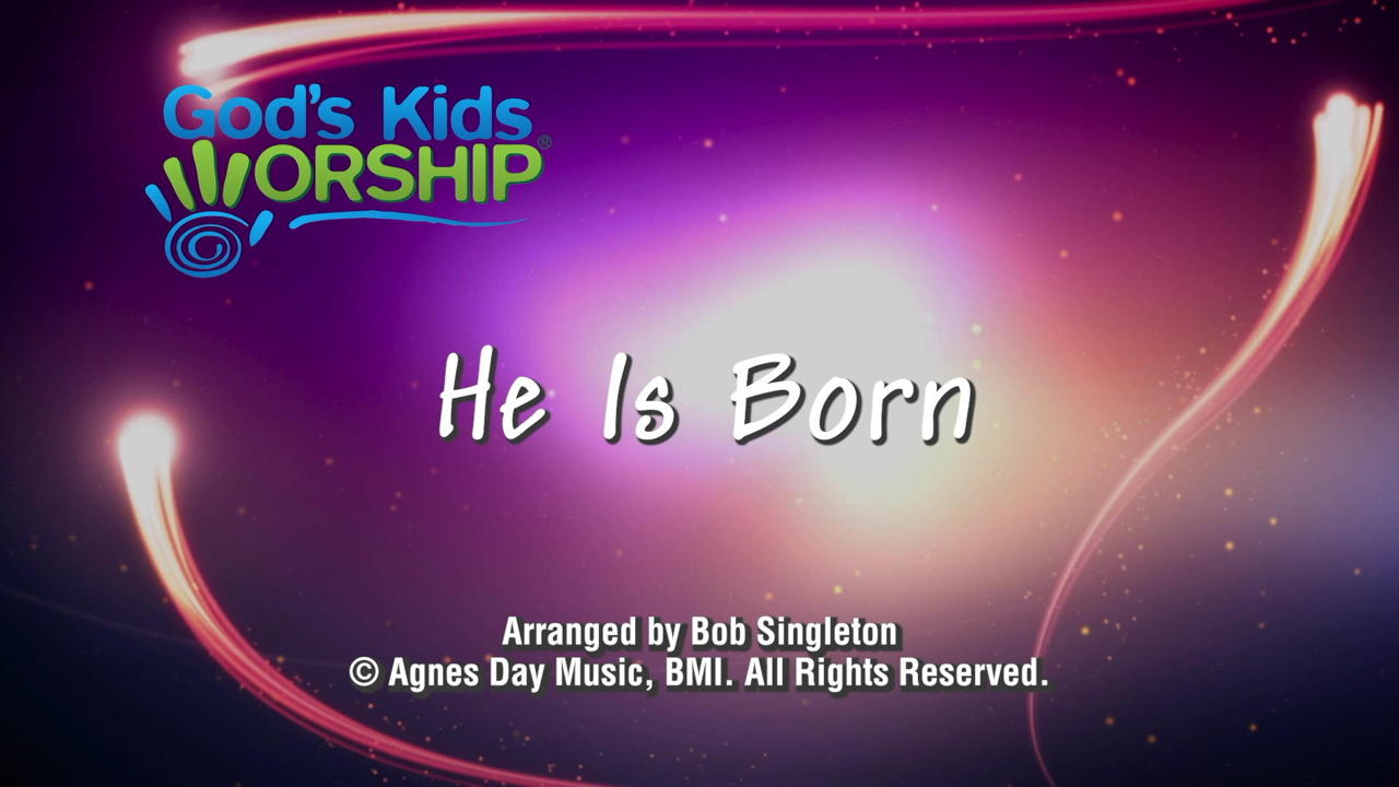 Kids Christmas - He is Born