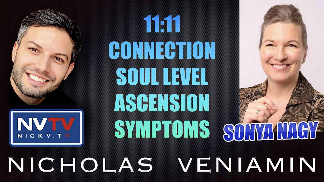 Sonya Nagy Discusses 11:11 Connection, Soul Level & Ascension Symptoms with Nicholas Veniamin