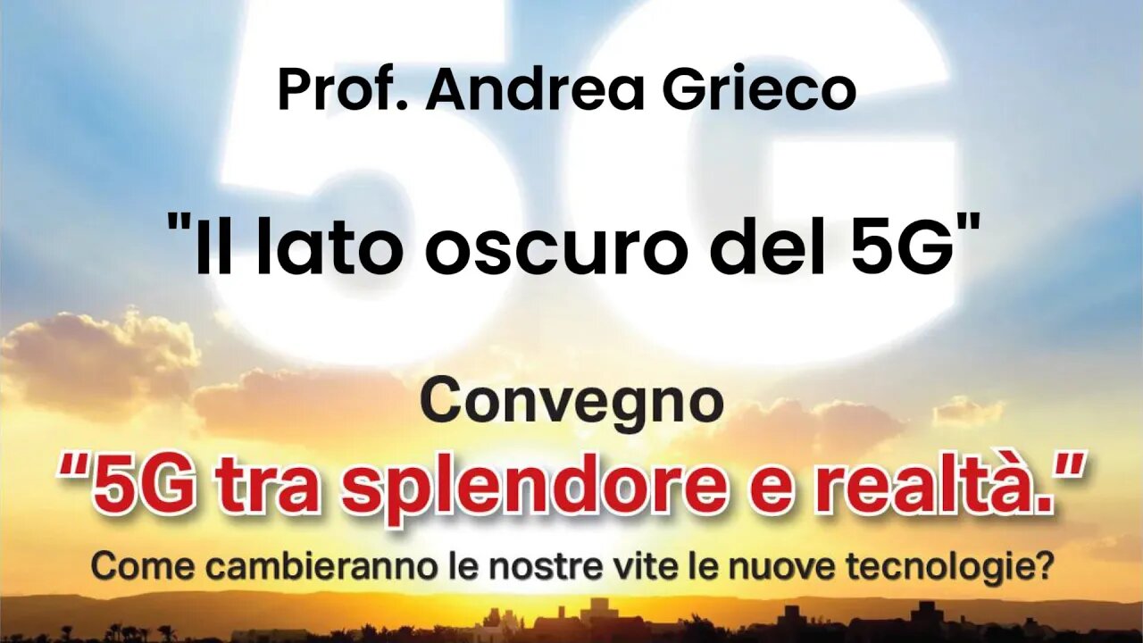 Prof. Andrea Grieco "Il lato oscuro del 5G"