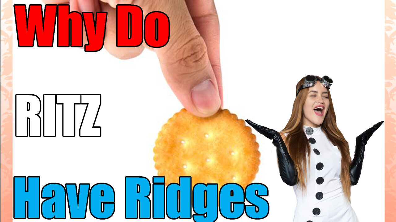TIK TOK User Exposes Why RITZ Crackers Have Ridges
