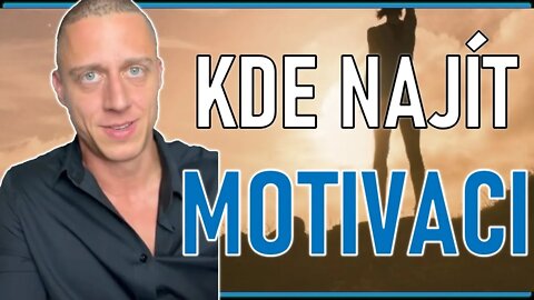 Kde najít motivaci