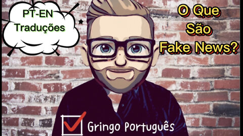 O Que São Fake News? [PT-EN Traduções]