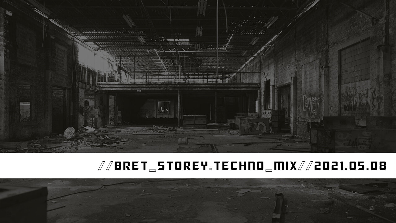 Mix 016 | 2021-05-08 | Techno Mix by Bret Storey